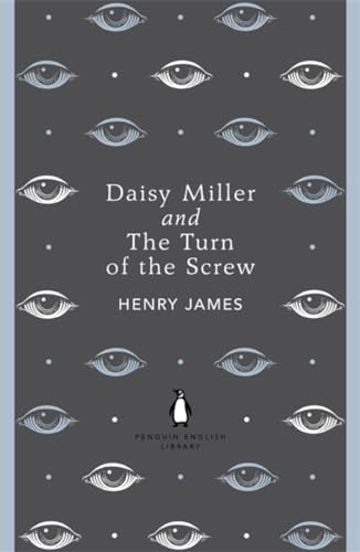 Daisy Miller and The Turn of the Screw: Henry James (The Penguin English Library)